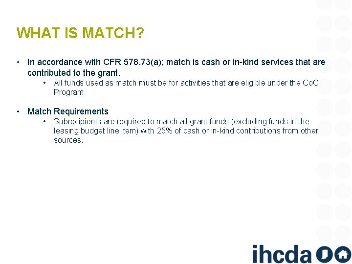 WHAT IS MATCH? • In accordance with CFR 578. 73(a); match is cash or