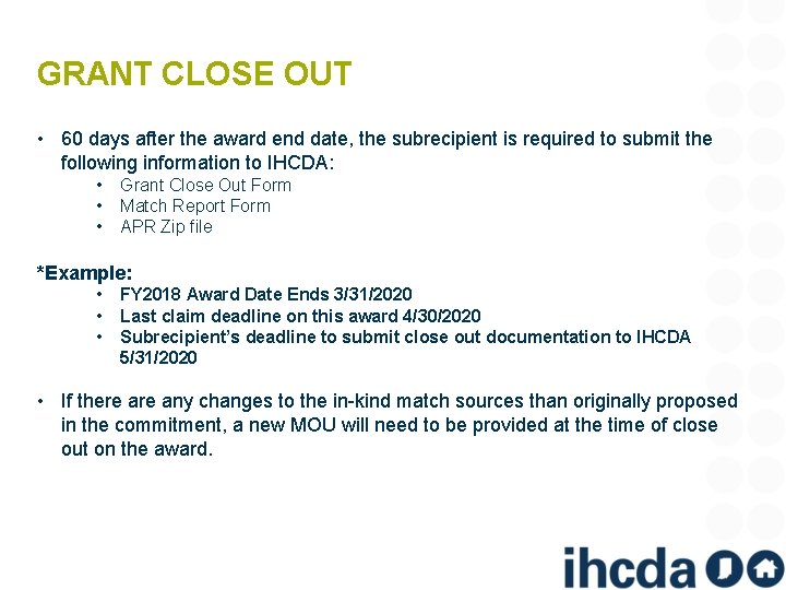 GRANT CLOSE OUT • 60 days after the award end date, the subrecipient is