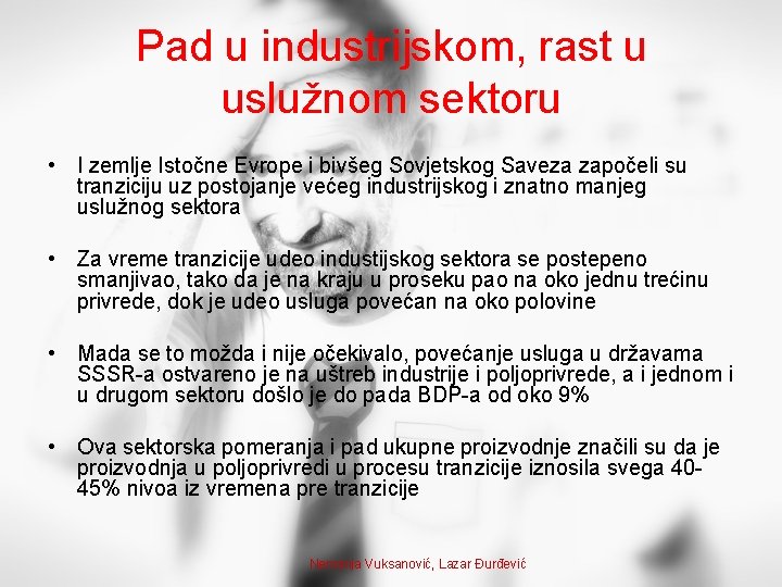 Pad u industrijskom, rast u uslužnom sektoru • I zemlje Istočne Evrope i bivšeg