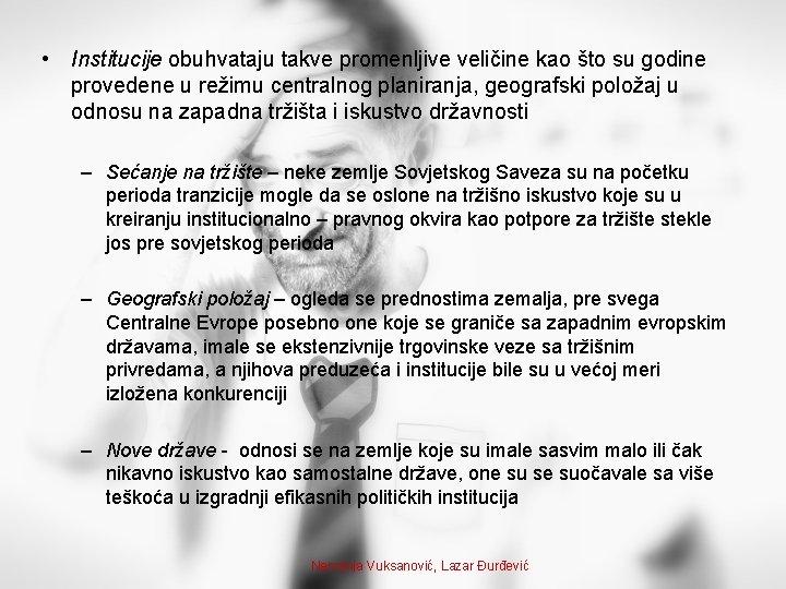  • Institucije obuhvataju takve promenljive veličine kao što su godine provedene u režimu