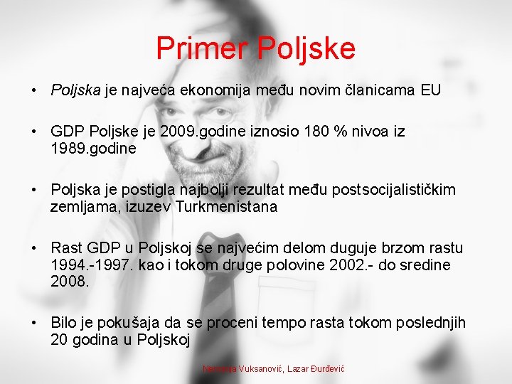 Primer Poljske • Poljska je najveća ekonomija među novim članicama EU • GDP Poljske