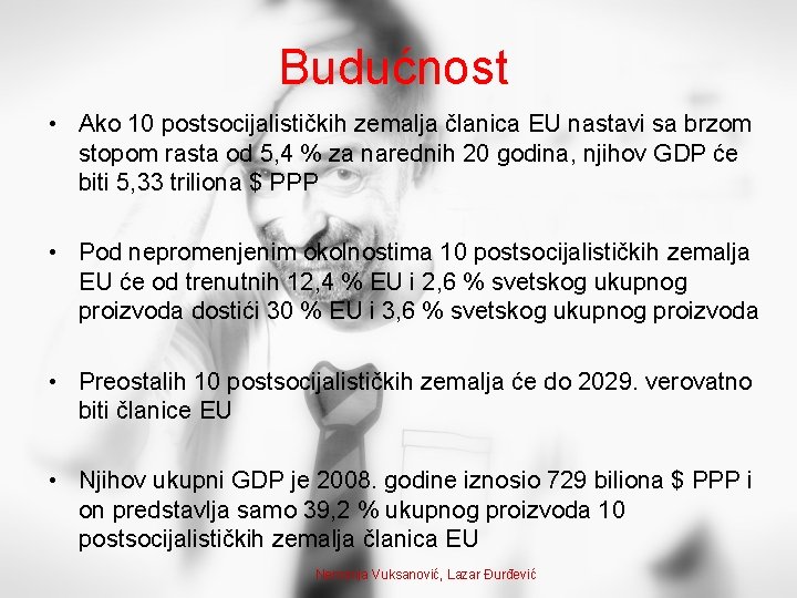 Budućnost • Ako 10 postsocijalističkih zemalja članica EU nastavi sa brzom stopom rasta od