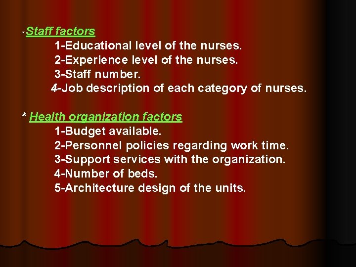 * Staff factors 1 -Educational level of the nurses. 2 -Experience level of the