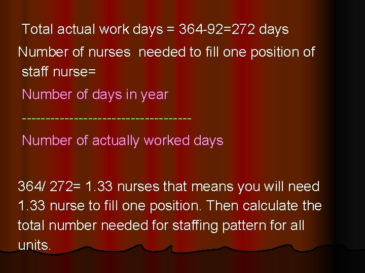 Total actual work days = 364 -92=272 days Number of nurses needed to fill