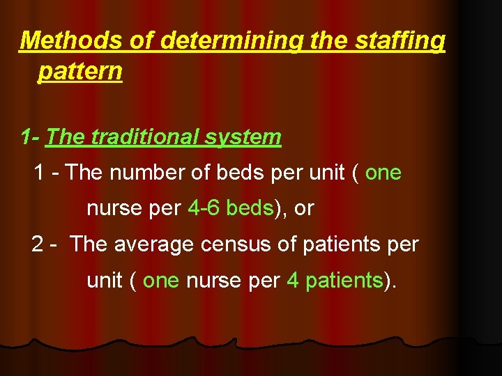 Methods of determining the staffing pattern 1 - The traditional system 1 - The