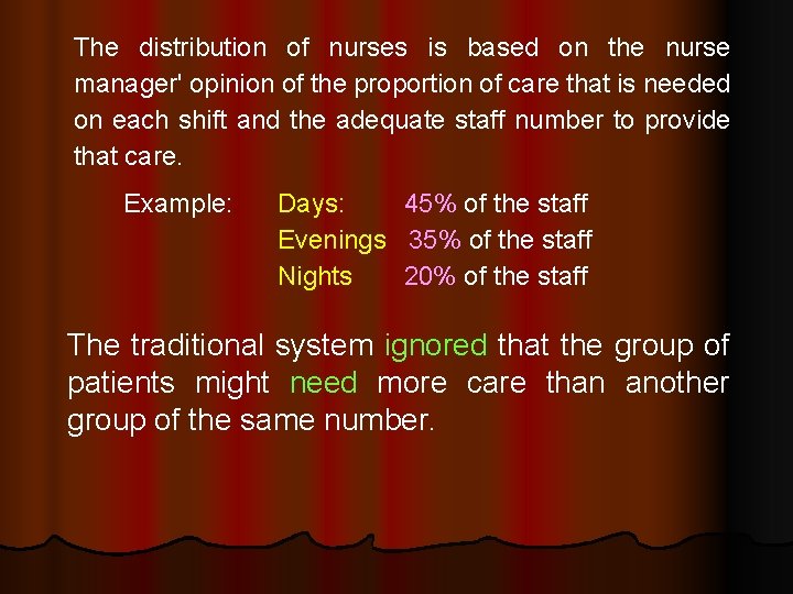 The distribution of nurses is based on the nurse manager' opinion of the proportion