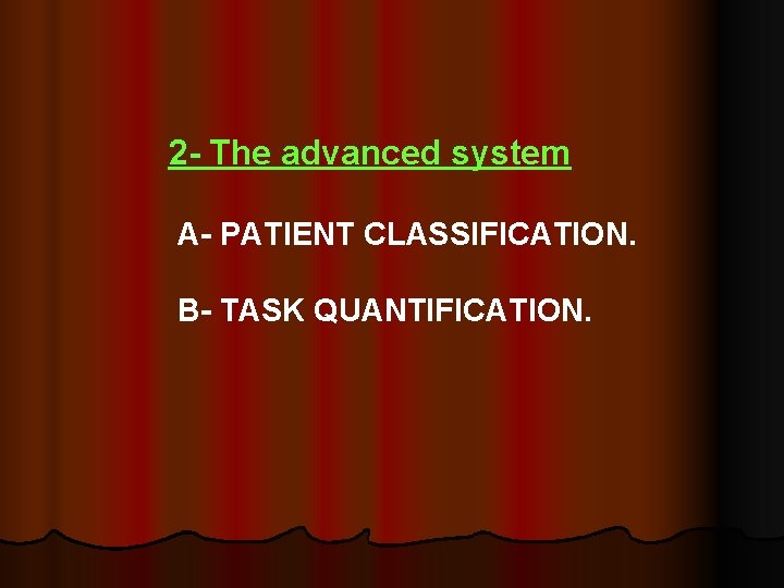 2 - The advanced system A- PATIENT CLASSIFICATION. B- TASK QUANTIFICATION. 