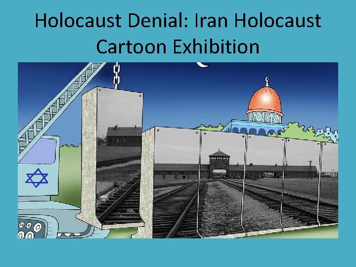 Holocaust Denial: Iran Holocaust Cartoon Exhibition 