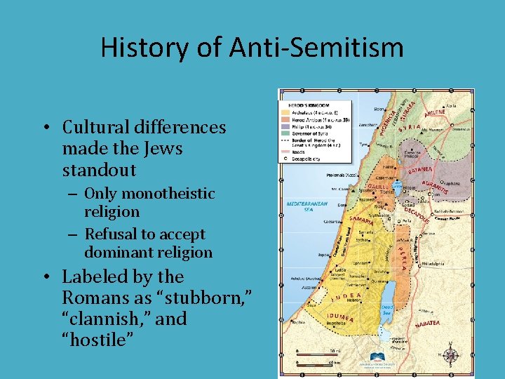 History of Anti-Semitism • Cultural differences made the Jews standout – Only monotheistic religion