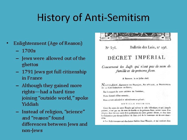 History of Anti-Semitism • Enlightenment (Age of Reason) – 1700 s – Jews were