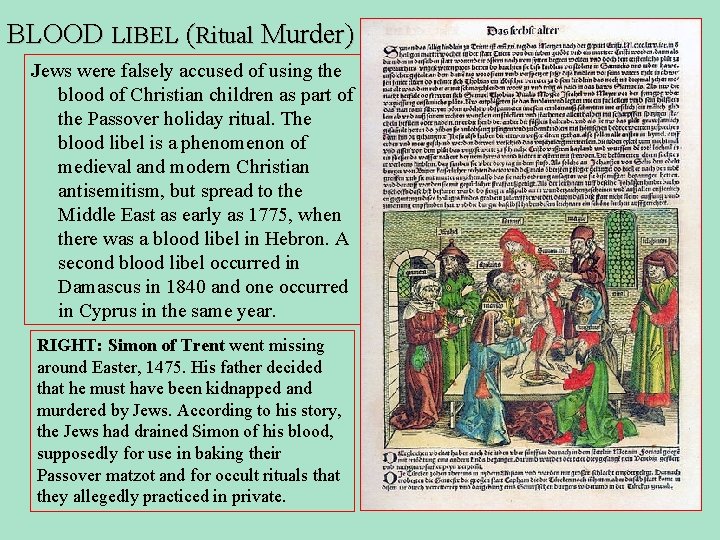 BLOOD LIBEL (Ritual Murder) Jews were falsely accused of using the blood of Christian