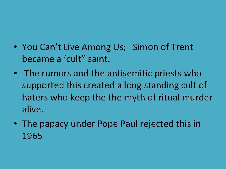 • You Can’t Live Among Us; Simon of Trent became a ‘cult” saint.