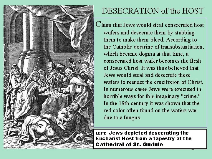 DESECRATION of the HOST Claim that Jews would steal consecrated host wafers and desecrate