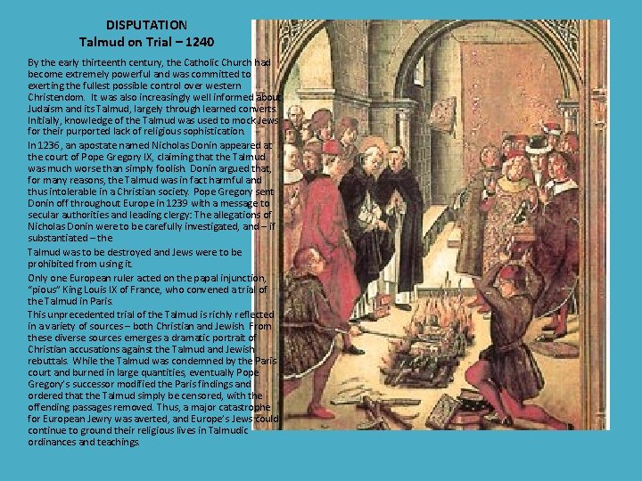 DISPUTATION Talmud on Trial – 1240 By the early thirteenth century, the Catholic Church