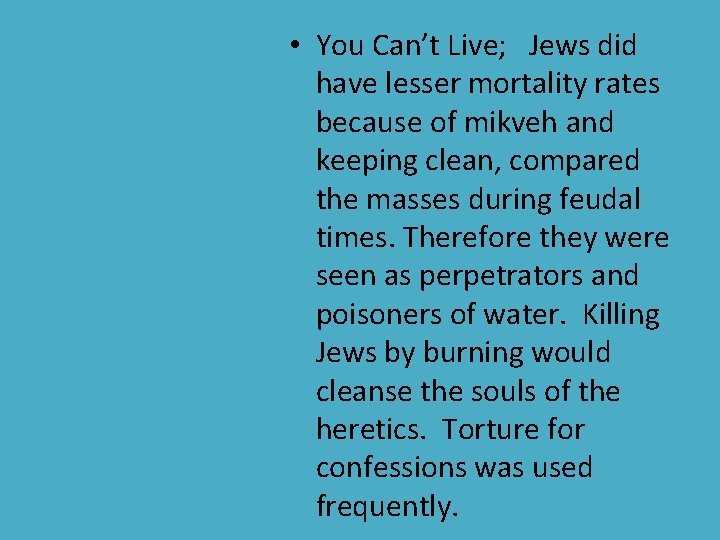  • You Can’t Live; Jews did have lesser mortality rates because of mikveh