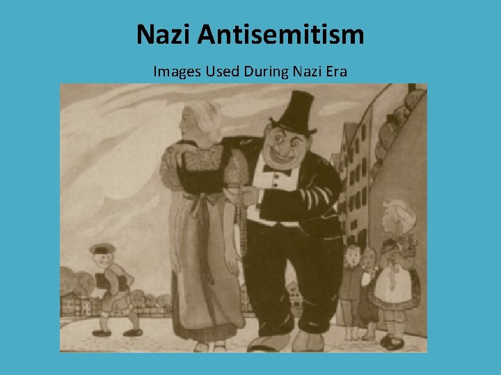 Nazi Antisemitism Images Used During Nazi Era 