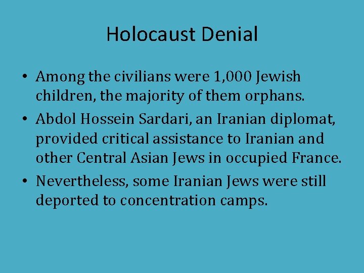 Holocaust Denial • Among the civilians were 1, 000 Jewish children, the majority of