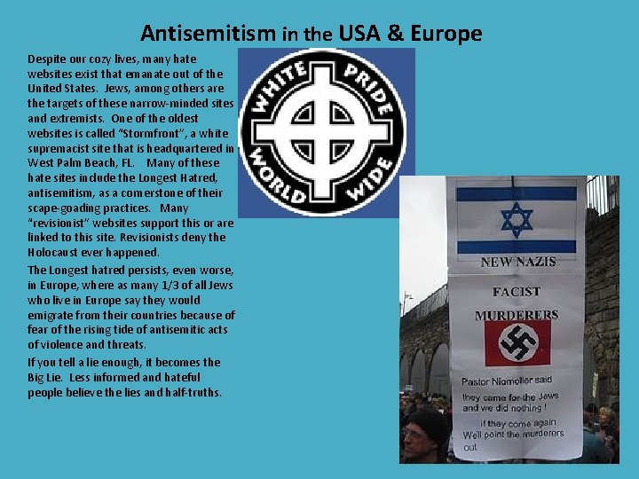 Antisemitism in the USA & Europe Despite our cozy lives, many hate websites exist