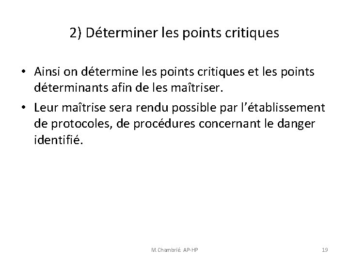 2) Déterminer les points critiques • Ainsi on détermine les points critiques et les 2) Déterminer les points critiques • Ainsi on détermine les points critiques et les