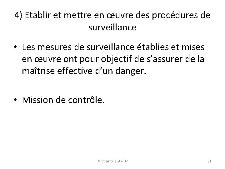 4) Etablir et mettre en œuvre des procédures de surveillance • Les mesures de 4) Etablir et mettre en œuvre des procédures de surveillance • Les mesures de