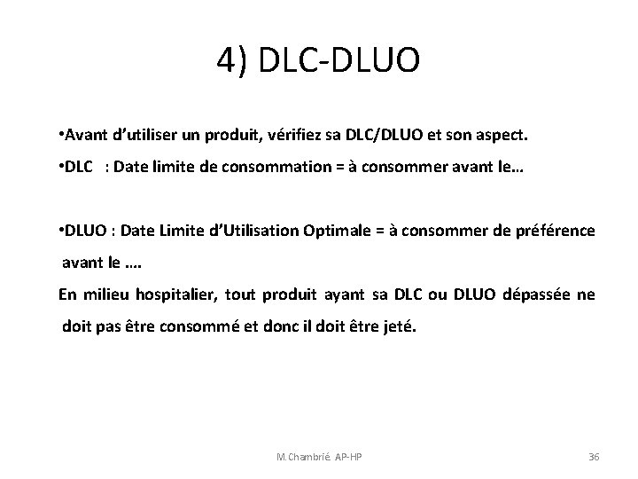 4) DLC-DLUO • Avant d’utiliser un produit, vérifiez sa DLC/DLUO et son aspect. • 4) DLC-DLUO • Avant d’utiliser un produit, vérifiez sa DLC/DLUO et son aspect. •