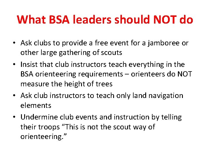 What BSA leaders should NOT do • Ask clubs to provide a free event