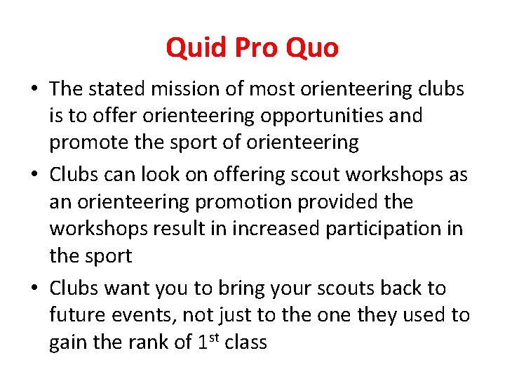 Quid Pro Quo • The stated mission of most orienteering clubs is to offer