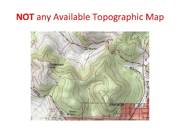 NOT any Available Topographic Map 