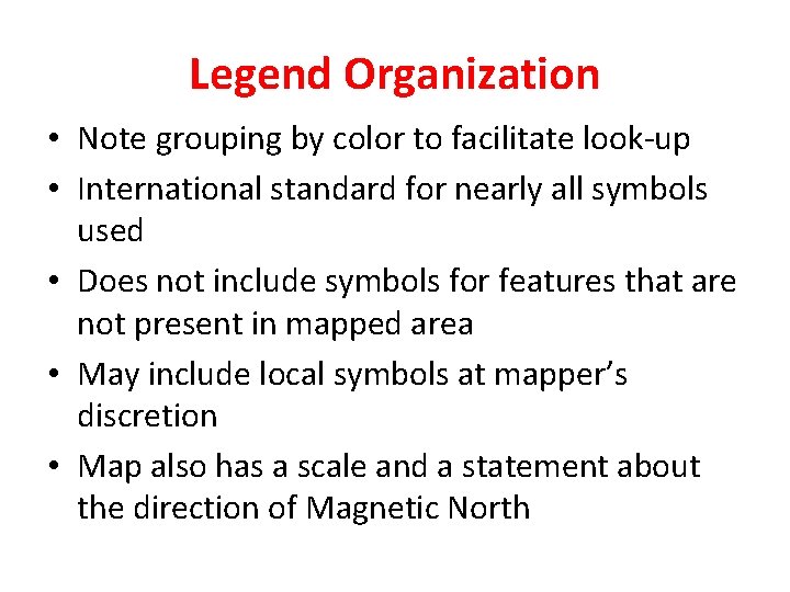Legend Organization • Note grouping by color to facilitate look-up • International standard for