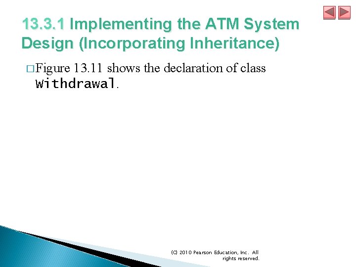 13. 3. 1 Implementing the ATM System Design (Incorporating Inheritance) � Figure 13. 11 13. 3. 1 Implementing the ATM System Design (Incorporating Inheritance) � Figure 13. 11