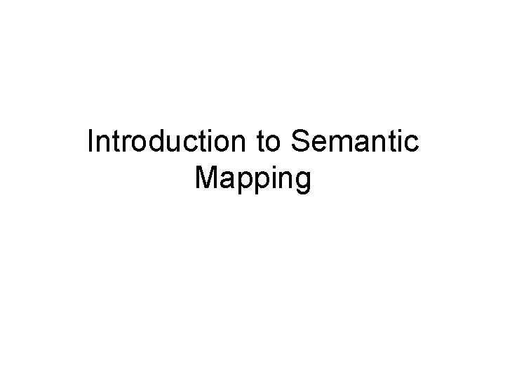 Introduction to Semantic Mapping 