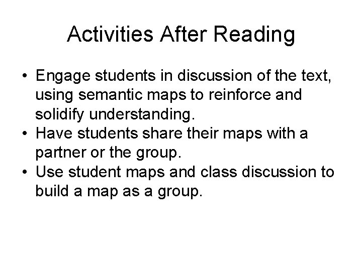 Activities After Reading • Engage students in discussion of the text, using semantic maps