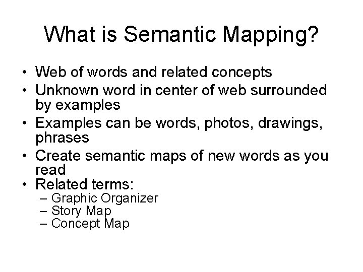 What is Semantic Mapping? • Web of words and related concepts • Unknown word