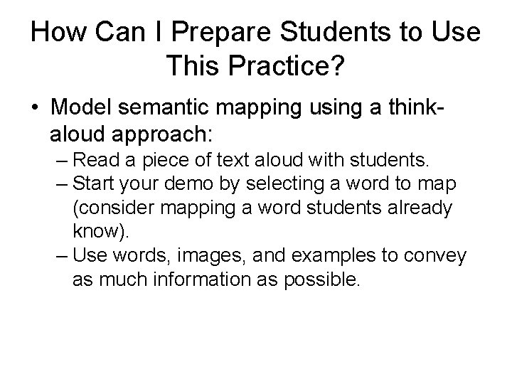How Can I Prepare Students to Use This Practice? • Model semantic mapping using