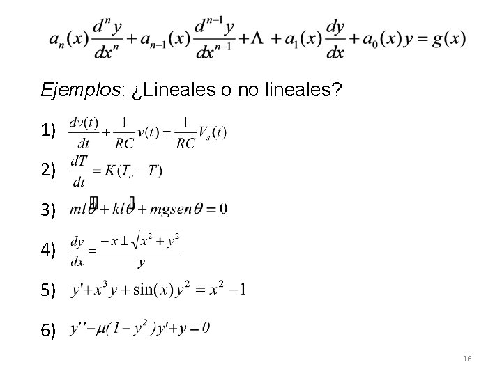 Ejemplos: ¿Lineales o no lineales? 1) 2) 3) 4) 5) 6) 16 Ejemplos: ¿Lineales o no lineales? 1) 2) 3) 4) 5) 6) 16