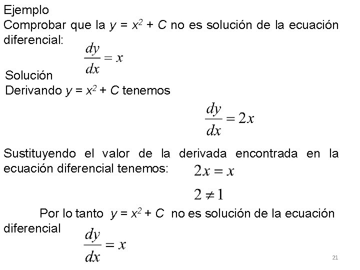 Ejemplo Comprobar que la y = x 2 + C no es solución de Ejemplo Comprobar que la y = x 2 + C no es solución de