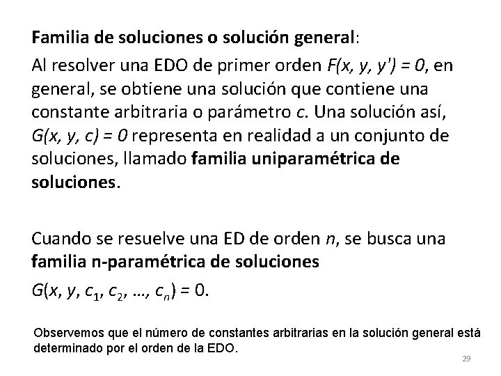 Familia de soluciones o solución general: Al resolver una EDO de primer orden F(x, Familia de soluciones o solución general: Al resolver una EDO de primer orden F(x,