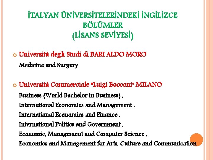 İTALYAN ÜNİVERSİTELERİNDEKİ İNGİLİZCE BÖLÜMLER (LİSANS SEVİYESİ) Università degli Studi di BARI ALDO MORO Medicine