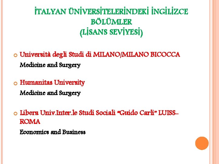 İTALYAN ÜNİVERSİTELERİNDEKİ İNGİLİZCE BÖLÜMLER (LİSANS SEVİYESİ) Università degli Studi di MILANO/MILANO BICOCCA Medicine and