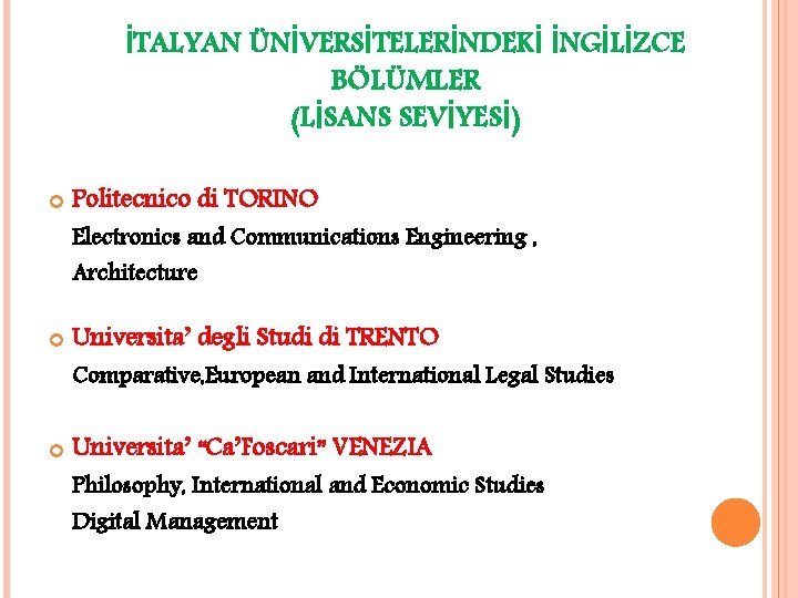 İTALYAN ÜNİVERSİTELERİNDEKİ İNGİLİZCE BÖLÜMLER (LİSANS SEVİYESİ) Politecnico di TORINO Electronics and Communications Engineering ,