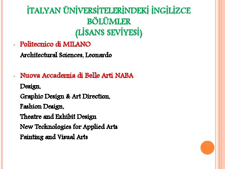 İTALYAN ÜNİVERSİTELERİNDEKİ İNGİLİZCE BÖLÜMLER (LİSANS SEVİYESİ) • Politecnico di MILANO Architectural Sciences, Leonardo •