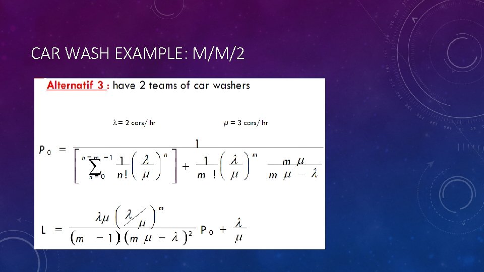 CAR WASH EXAMPLE: M/M/2 