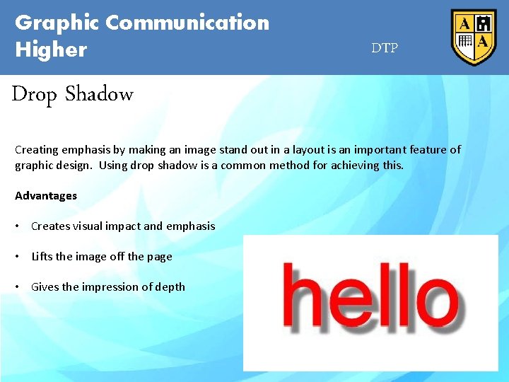 Graphic Communication Higher DTP Drop Shadow Creating emphasis by making an image stand out