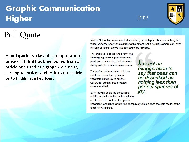 Graphic Communication Higher Pull Quote A pull quote is a key phrase, quotation, or