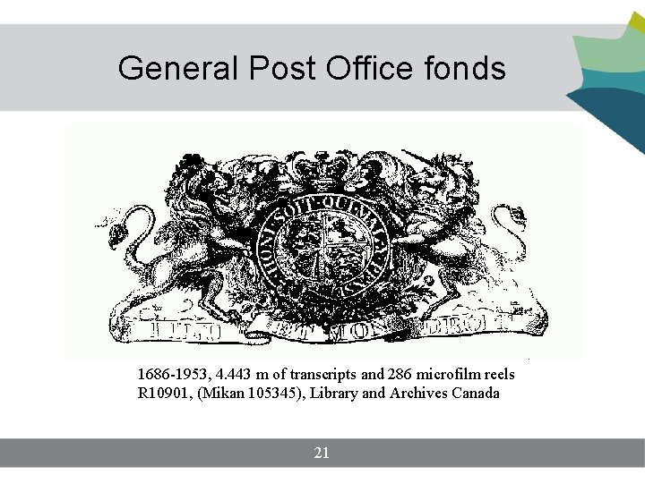 General Post Office fonds 1686 -1953, 4. 443 m of transcripts and 286 microfilm General Post Office fonds 1686 -1953, 4. 443 m of transcripts and 286 microfilm