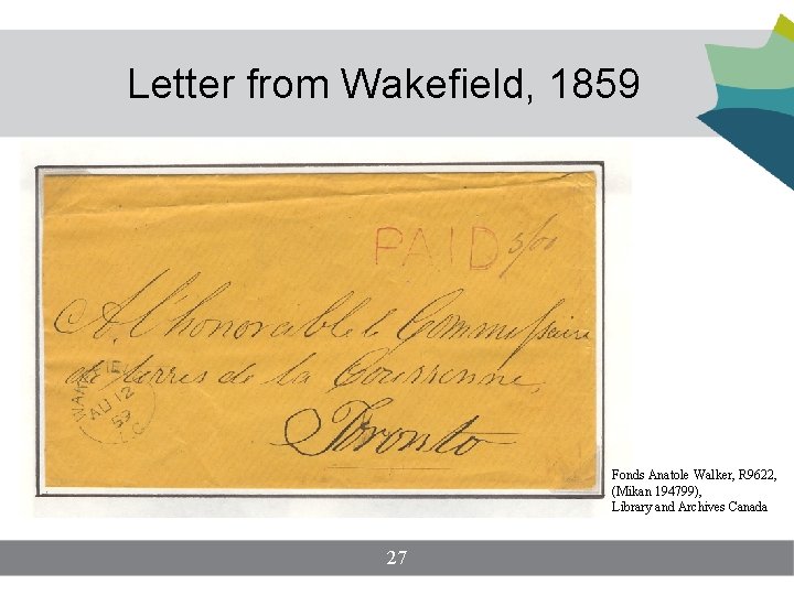 Letter from Wakefield, 1859 Fonds Anatole Walker, R 9622, (Mikan 194799), Library and Archives Letter from Wakefield, 1859 Fonds Anatole Walker, R 9622, (Mikan 194799), Library and Archives