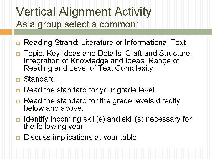 Vertical Alignment Activity As a group select a common: Reading Strand: Literature or Informational Vertical Alignment Activity As a group select a common: Reading Strand: Literature or Informational