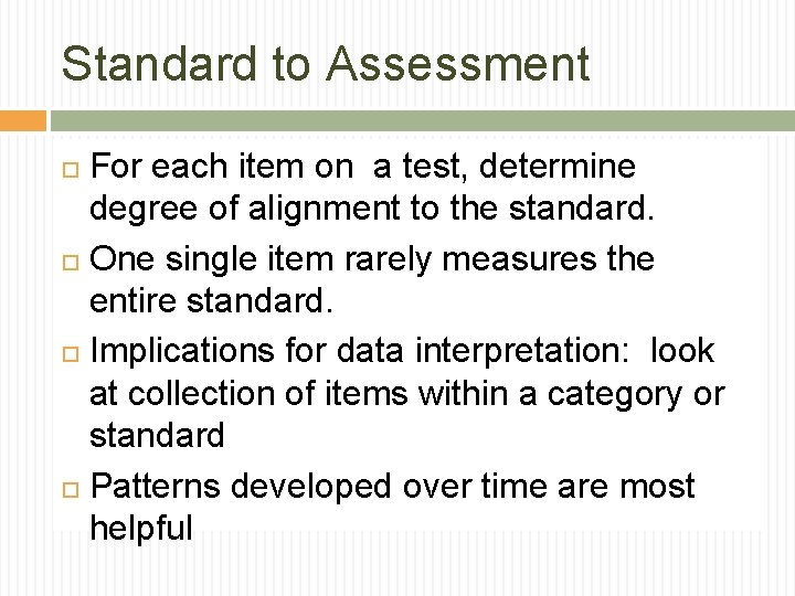 Standard to Assessment For each item on a test, determine degree of alignment to Standard to Assessment For each item on a test, determine degree of alignment to