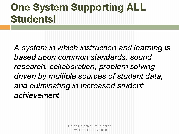 One System Supporting ALL Students! A system in which instruction and learning is based One System Supporting ALL Students! A system in which instruction and learning is based