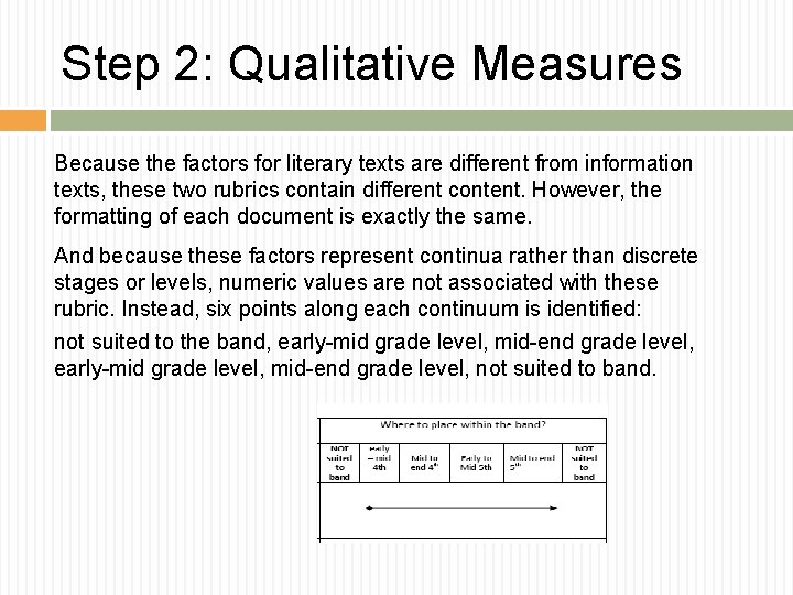 Step 2: Qualitative Measures Because the factors for literary texts are different from information Step 2: Qualitative Measures Because the factors for literary texts are different from information